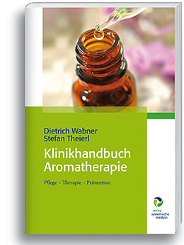 Fester Einband Klinikhandbuch Aromatherapie von Dietrich Wabner, Stefan Theierl