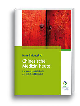 Fester Einband Chinesische Medizin heute von Hamit Montakab