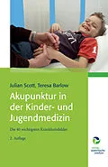 E-Book (pdf) Akupunktur in der Kinder- und Jugendmedizin von Julian Scott, Teresa Barlow