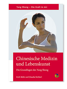 Kartonierter Einband Chinesische Medizin und Lebenskunst von Erich Wühr, Claudia Nichterl