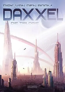E-Book (epub) Daxxel - Die Trilogie (Eobal, Habitat C & Meran) von Dirk Van Den Boom