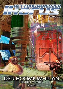 E-Book (epub) Rettungskreuzer Ikarus 79: Der Boomium-Plan von Holger M. Pohl