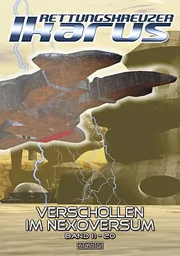 E-Book (epub) Rettungskreuzer Ikarus 11 - 20: Verschollen im Nexoversum (und 9 weitere Romane) von Dirk Van Den Boom, Sylke Brandt, Irene Salzmann