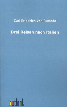 Drei Reisen nach Italien