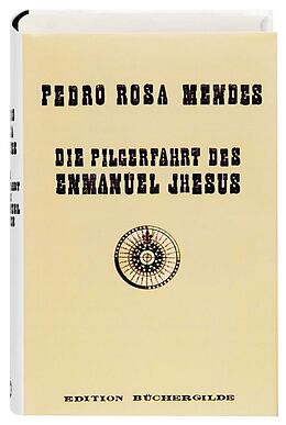Fester Einband Die Pilgerfahrt des Enmanuel Jhesus von Pedro Rosa Mendes