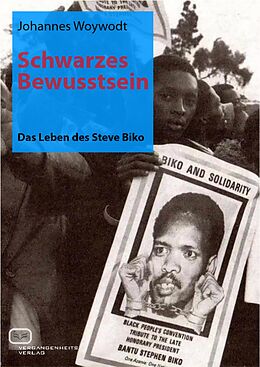 E-Book (pdf) Schwarzes Bewusstsein: Das Leben des Steve Biko von Johannes Woywodt