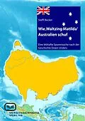 E-Book (epub) Wie ,Waltzing Matilda' Australien ins Leben rief von Becker Steffi