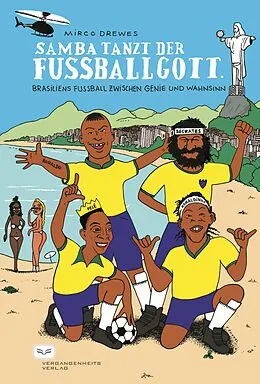 E-Book (epub) Samba tanzt der Fußballgott von Mirco Drewes