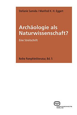 E-Book (epub) Archäologie als Naturwissenschaft? von Stefanie Samida, Manfred K. H. Eggert