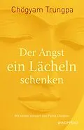 E-Book (epub) Der Angst ein Lächeln schenken von Chögyam Trungpa