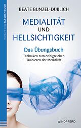 E-Book (epub) Medialität und Hellsichtigkeit - Das Übungsbuch von Beate Bunzel-Dürlich