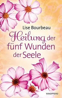 E-Book (epub) Heilung der fünf Wunden der Seele von Lise Bourbeau