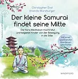 E-Book (epub) Der kleine Samurai findet seine Mitte von Christopher End, Anando Würzburger