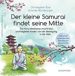 E-Book (epub) Der kleine Samurai findet seine Mitte von Christopher End, Anando Würzburger