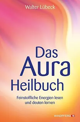 E-Book (epub) Das Aura-Heilbuch von Walter Lübeck