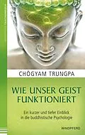 E-Book (epub) Wie unser Geist funktioniert von Chögyam Trungpa