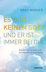 Kartonierter Einband Es gibt keinen Gott und er ist immer bei dir von Brad Warner