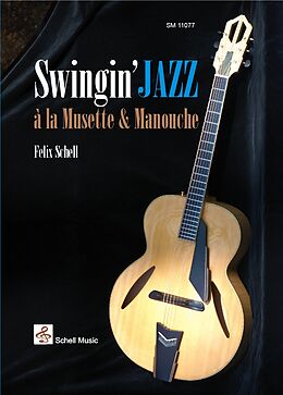 Felix Schell Notenblätter Swingin Jazz à la Musette & Manouche