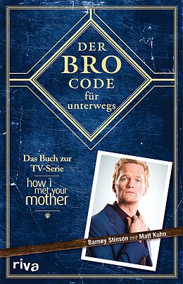 E-Book (epub) Der Bro Code für unterwegs von Matt Kuhn, Barney Stinson