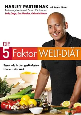E-Book (epub) Die 5-Faktor-Welt-Diät von Laura Moser, Harley Pasternak