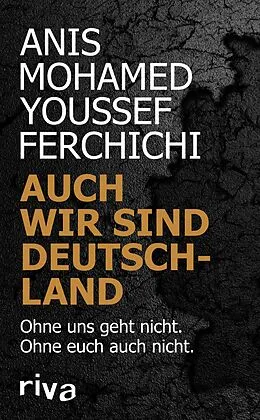 E-Book (epub) Auch wir sind Deutschland von Anis Mohamed Youssef Ferchichi, Marcus Staiger