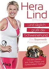 E-Book (epub) Und täglich grüßt der Schweinehund von Florian Apler, Hera Lind