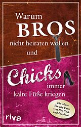 E-Book (pdf) Warum Bros nicht heiraten wollen und Chicks immer kalte Füße kriegen von Susanne Glanzner, Anonymous
