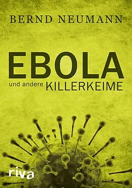 E-Book (epub) Ebola und andere Killerkeime von Bernd Neumann