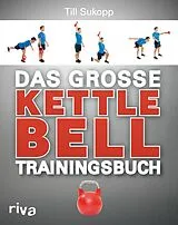 E-Book (epub) Das große Kettlebell-Trainingsbuch von Till Sukopp