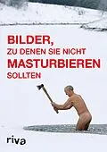 E-Book (epub) Bilder, zu denen Sie nicht masturbieren sollten von Graham Johnson