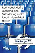 E-Book (pdf) Rudi Noack durfte aufgrund einer Tätowierung nur im langärmligen Trikot spielen von Filippo Cataldo