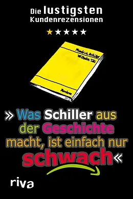E-Book (epub) Was Schiller aus der Geschichte macht, ist einfach nur schwach von N. N.