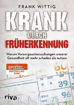 E-Book (epub) Krank durch Früherkennung von Frank Wittig