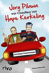 E-Book (pdf) Jörg Pilawa war Chauffeur von Hape Kerkeling von Pascal Pieschke