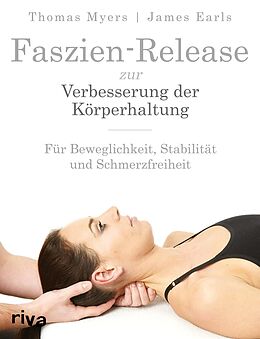 E-Book (pdf) Faszien-Release zur Verbesserung der Körperhaltung von Thomas Myers, James Earls