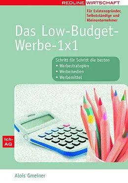 E-Book (pdf) Das Low-Budget-Werbe-1x1 für Existenzgründer, Selbstständige und Kleinunternehmer von Alois Gmeiner
