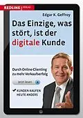 E-Book (epub) Das Einzige, was stört, ist der digitale Kunde von Edgar K. Geffroy