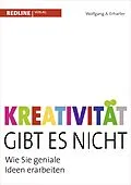 E-Book (epub) Kreativität gibt es nicht von Wolfgang A. Erharter