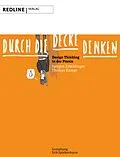 E-Book (epub) Durch die Decke denken von Juergen Dr. Erbeldinger, Thomas Ramge, Erik Spiekermann