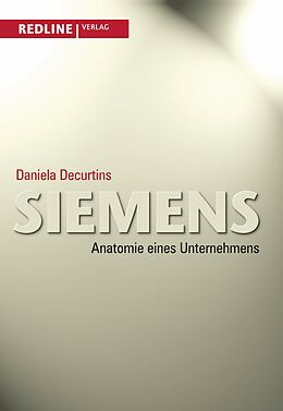 E-Book (epub) Siemens - Anatomie eines Unternehmens von Daniela Decurtins