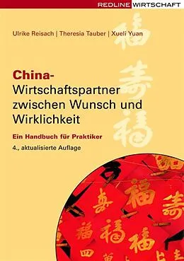 E-Book (epub) China - Wirtschaftspartner zwischen Wunsch und Wirklichkeit von Ulrike Reisach, Theresia Tauber, Xueli Yuan