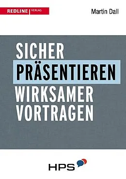 E-Book (epub) Sicher präsentieren - wirksamer vortragen von Martin Dall