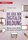 E-Book (epub) Die Lüge der digitalen Bildung von Gerald Lembke, Ingo Leipner