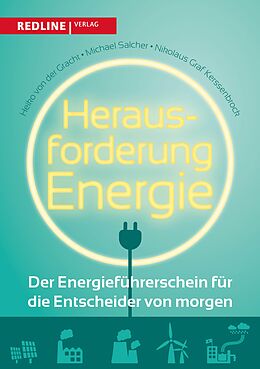 E-Book (epub) Herausforderung Energie von Nikolaus Graf Kerssenbrock, Michael Salcher, Heiko von der Gracht