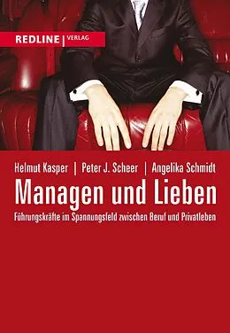 E-Book (epub) Managen und Lieben von Helmut Kasper, Peter J. Scheer, Angelika Schmidt