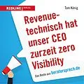 E-Book (pdf) Revenuetechnisch hat unser CEO zurzeit zero Visibility von Tom König