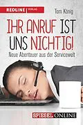 E-Book (epub) Ihr Anruf ist uns nichtig! von Tom König