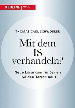 E-Book (pdf) Mit dem IS verhandeln? von Thomas Carl Schwoerer