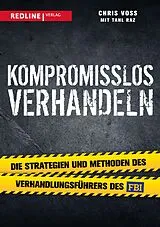 E-Book (epub) Kompromisslos verhandeln von Chris Voss, Tahl Raz