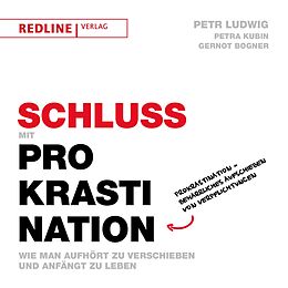 E-Book (epub) Schluss mit Prokrastination von Petr Ludwig, Petra Kubin, Gernot Bogner